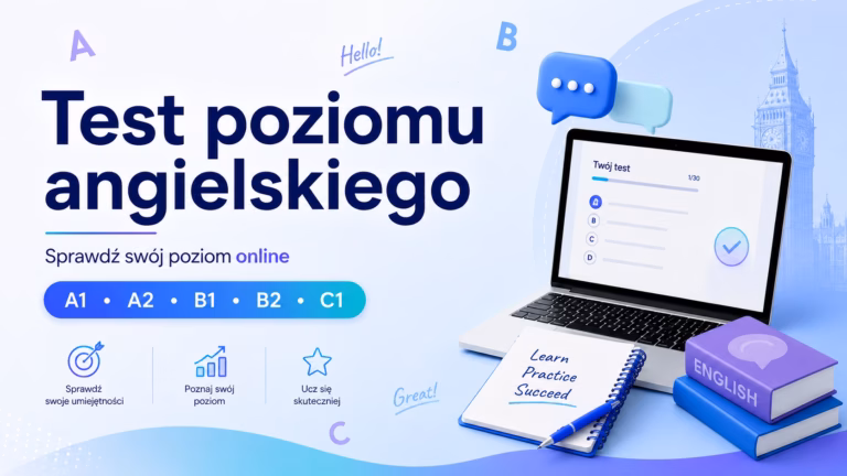 Test poziomu angielskiego. Sprawdź swój poziom za darmo